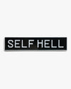 SELF HELL METAL SIGN