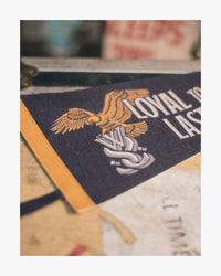 LOYAL TO THE LAST PENNANT